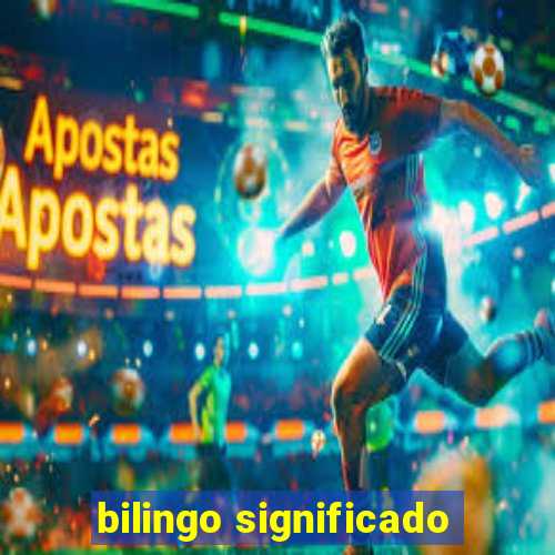 bilingo significado